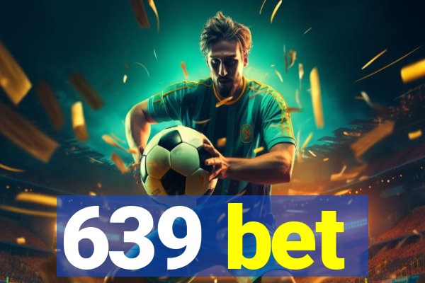 639 bet